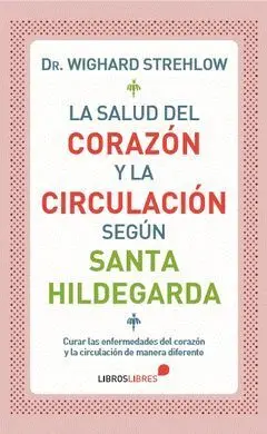 La Salud del Corazón y la Circulación Según Santa Hildegarda