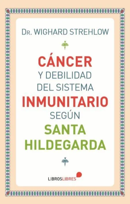 Cáncer y Debilidad del Sistema Inmunitario Según Santa Hildegarda