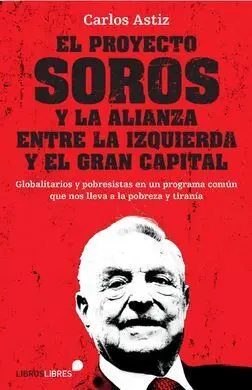 El Proyecto Soros y la Alianza entre la Izquierda y el Gran Capital