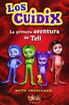 LOS CUIDIX. 1: LA PRIMERA AVENTURA DE TELI