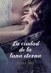El Bosque de los Corazones Dormidos. 3: la Ciudad de la Luna Eterna