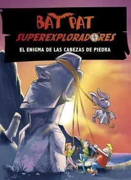 Bat Pat Superexploradores. 5: el Enigma de las Cabezas de Piedra