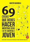 69 COSAS QUE DEBERÍAS HACER MIENTRAS SEAS (O TE SIENTAS) JOVEN