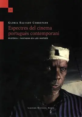 Espectres del Cinema Portuguès Contemporani. Història I Fantasma en les Imatges
