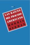 LAS RAÍCES DEL FRACASO AMERICANO