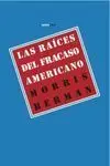 Las Raíces del Fracaso Americano