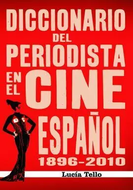 Diccionario del Periodista en el Cine Español (1896-2010)