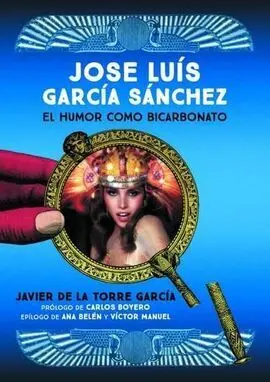 José Luis García Sánchez. El Humor Como Bicarbonato