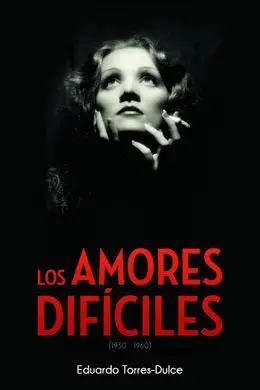 Los Amores Difíciles (1930-1960)