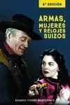 Armas Mujeres y Relojes Suizos 6ªed
