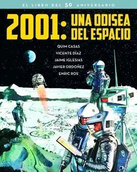 2001: una Odisea del Espacio. El Libro del 50 Aniversario