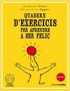 QUADERN D'EXERCICIS PER APRENDRE A SER FELIÇ