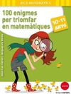 100 ENIGMES PER A TRIOMFAR EN MATEMÀTIQUES (10-11 ANYS)