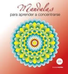 Mandalas para Aprender a Concentrarse (Nueva Ed. )