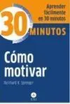 30 Minutos. Cómo Motivar