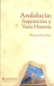 Andalucía: Inquisición y Varia Historia