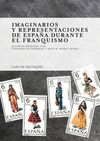 IMAGINARIOS Y REPRESENTACIONES DE ESPAÑA DURANTE EL FRANQUISMO