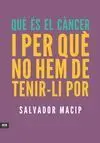 Què És Càncer I Per què no Hem de Tenir-Li por