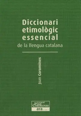 Diccionari Etimològic Essencial de la Llengua Catalana (Vol. iii)