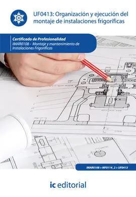 Organización y Ejecución del Montaje de Instalaciones Frigoríficas. Imar0108 - M