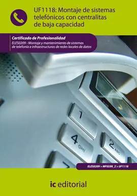 Uf1118 - Montaje de Sistemas Telefónicos con Centralitas de Baja Capacidad. Eles0209 -