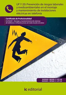 Uf1120 : Prevención de Riesgos Laborales y Medioambientales en el Montaje y Mantenimiento