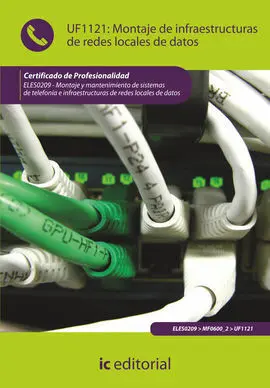 Uf1121 : Montaje de Infraestructuras de Redes Locales de Datos. Eles0209 - Montaje y Mant