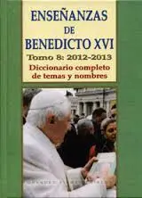 Enseñanzas de Benedicto Xvi. Tomo 8: 2012-2013