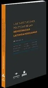 Las Instituciones Políticas de las Democracias Latinoamericanas