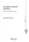 LA POLÍTICA CRIMINAL MEDIÁTICA