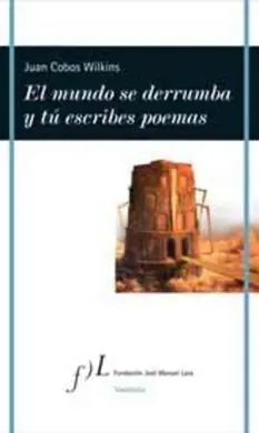 El Mundo se Derrumba y tu Escribes Poemas