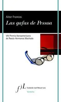 Las Gafas de Pessoa. Viii Premio Iberoamericano de
