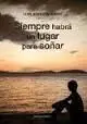 Siempre Habra un Lugar para Soñar (2ª Ed. )