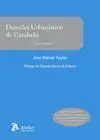 Derecho Urbanístico de Cataluña (4ª Ed. )