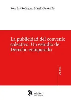La Publicidad del Convenio Colectivo. Un Estudio de Derecho Comparado