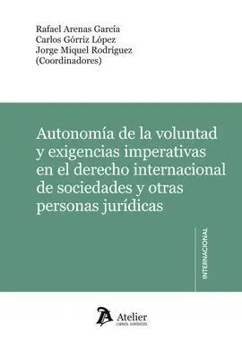 Autonomía de la Voluntad y Exigencias Imperativas en el Derecho Internacional de