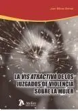 La Vis Atractiva de los Juzgados de Violencia Sobre la Mujer