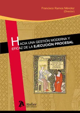 Hacia una Gestión Moderna y Eficaz de la Ejecución Procesal