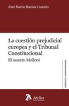 LA CUESTIÓN PREJUDICIAL EUROPEA Y EL TRIBUNAL CONSTITUCIONAL