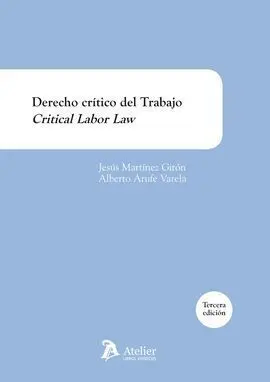 Derecho Crítico del Trabajo. Critical Labor Law.