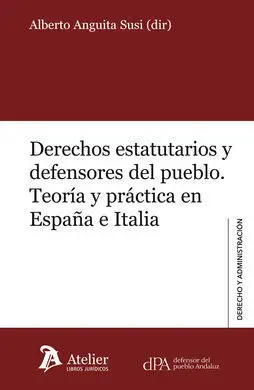 Derechos Estatutarios y Defensores del Pueblo. Teoría y Práctica en España e Italia