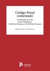 CODIGO PENAL COMENTADO. ACTUALIZADO POR LAS LEYES ORGÁNICAS 1/2015 DE 30 DE MARZ