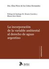 LA INCORPORACION DE LA VARIABLE AMBIENTAL AL DERECHO DE AGUAS ARGENTINO