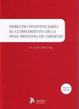 Derecho Penitenciario. El Cumplimiento de la Pena Privativa de Libertad