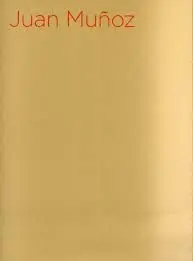 Juan Muñoz. Cuaderno de Artista