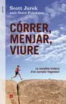 Córrer, Menjar, Viure