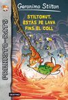 PREHISTO-RATS. 4: ESTÀS AMB LA LAVA FINS AL COLL, STILTONUT!