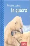 No Sabes Cuánto te Quiero