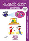 CUADERNO DE ORTOGRAFÍA CANTADA: 6º DE PRIMARIA. MÉTODO IDEOGRÁFICO Y AUDIOVISUAL