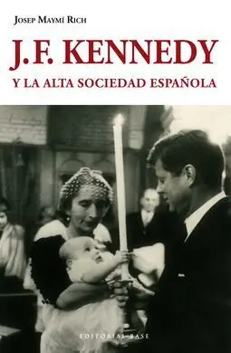 J. f. Kennedy y la Alta Sociedad Española